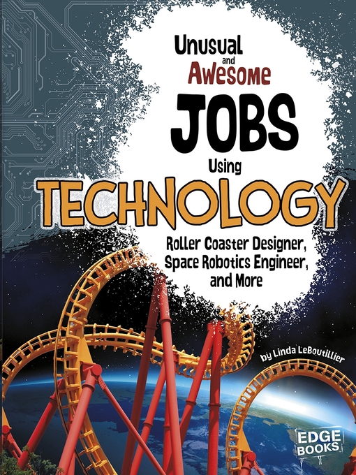 Title details for Unusual and Awesome Jobs Using Technology by Linda LeBoutillier - Available
